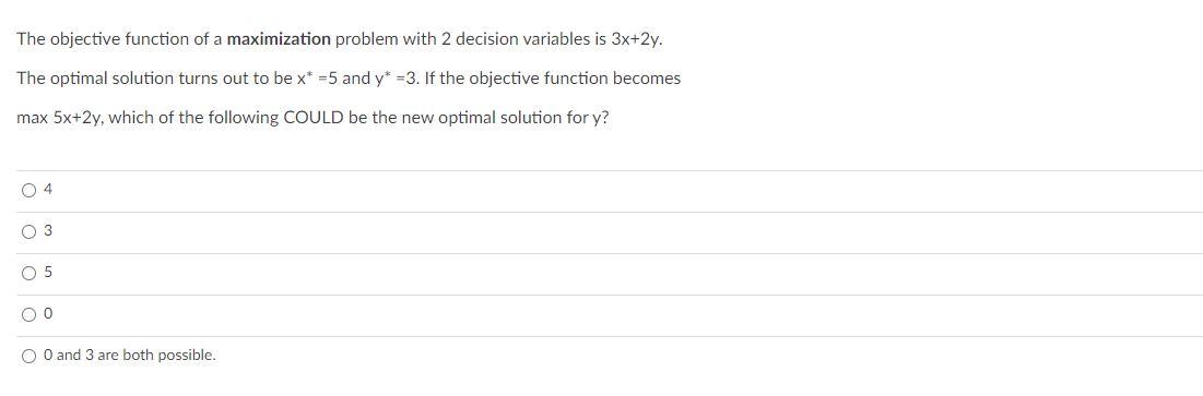 The objective function of a maximization problem