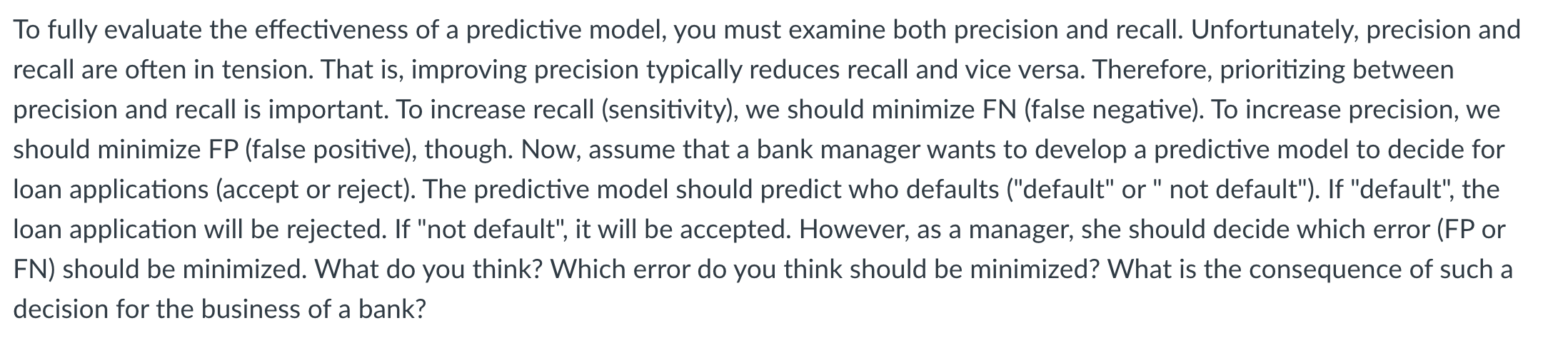 To fully evaluate the effectiveness of a