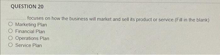 QUESTION 20 focuses on how the business will