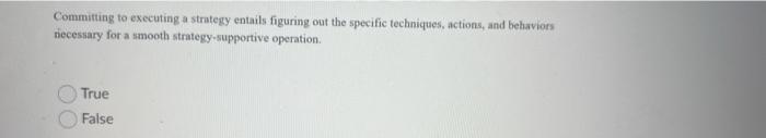 Committing to executing a strategy entails