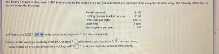 Joe Henry's machine shop uses 2.480 brackets