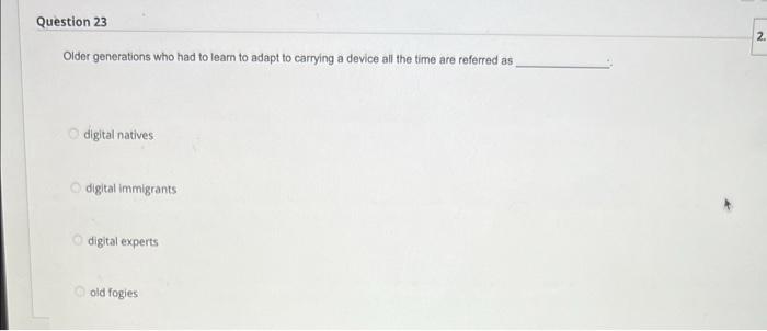 Older generations who had to leam to adapt to