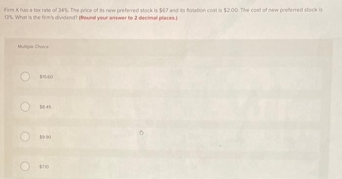 Firm X has a tax rate of 34%. The price of its