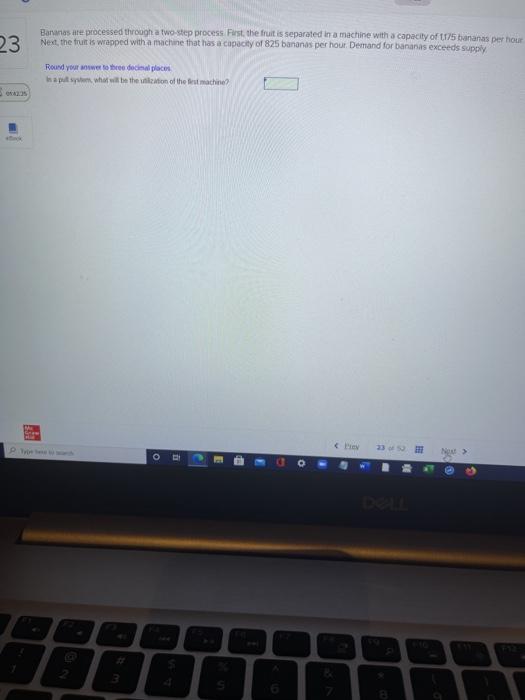 23 Bananas are processed through a two step