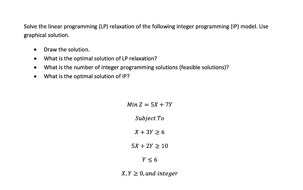 Solve the linear programming (LP) relaxation of