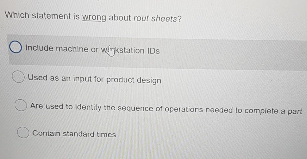 Which statement is wrong about rout sheets?