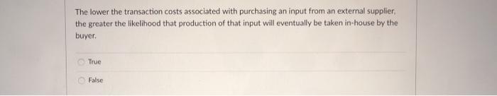 The lower the transaction costs associated with