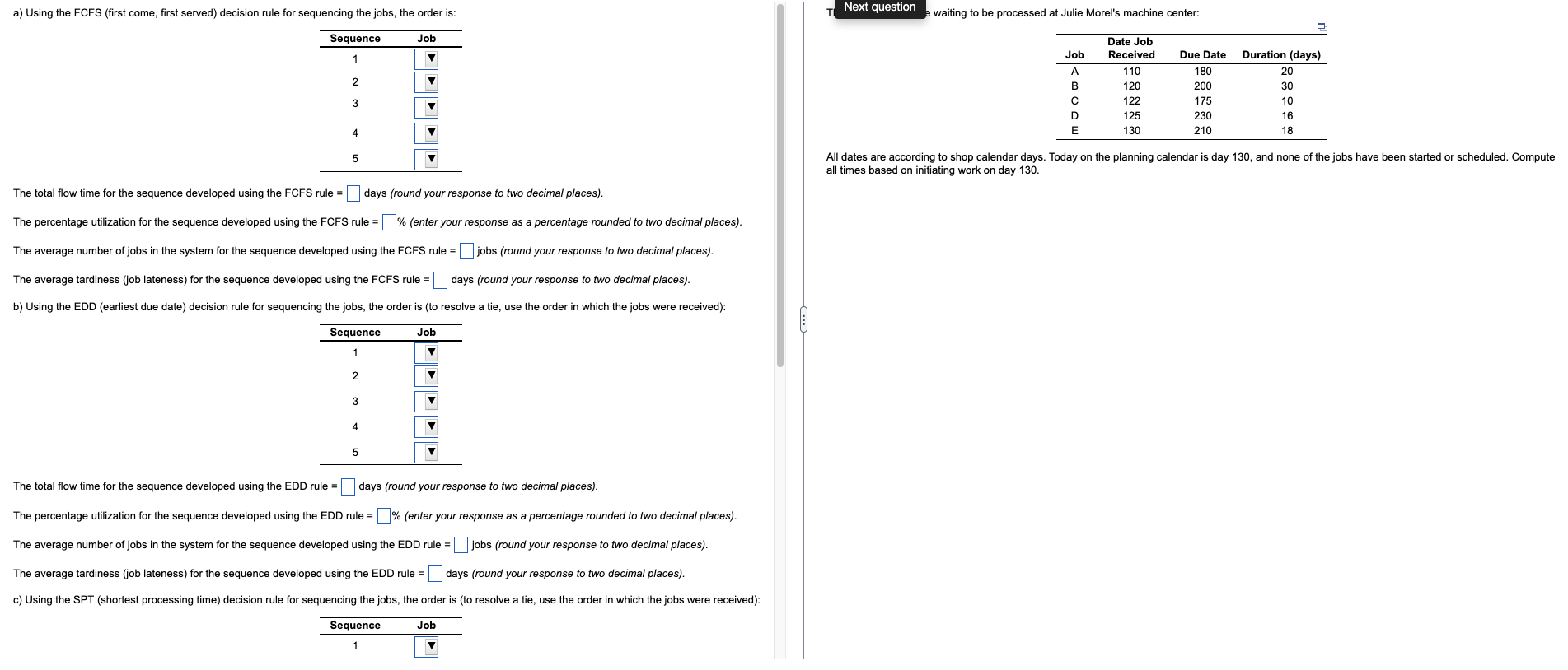 a) Using the FCFS (first come, first served)