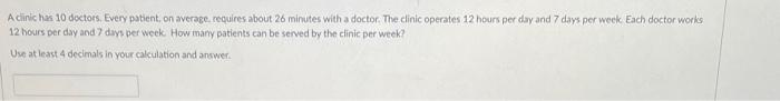 A cinic has 10 doctots. Every patient, on