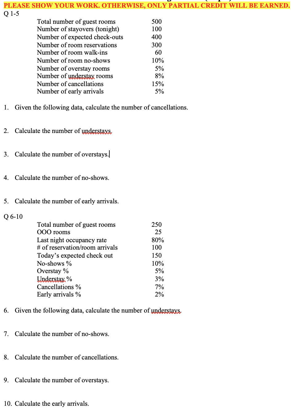 PLEASE SHOW YOUR WORK. OTHERWISE, ONLY PARTIAL
