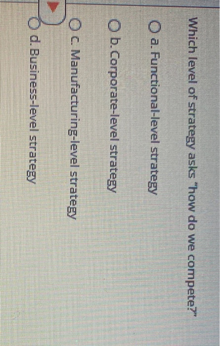 Which level of strategy asks "how do we compete?"