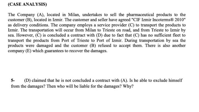 (CASE ANALYSIS) The Company (A), located in