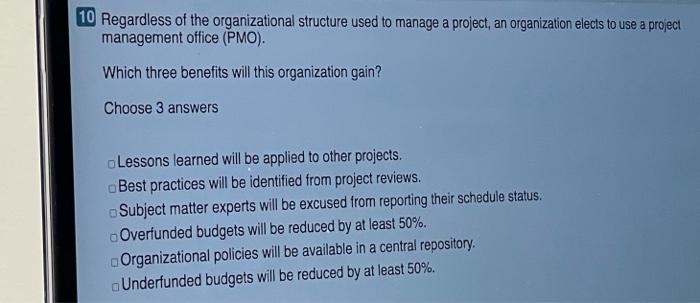9 An organization expects to use a project