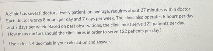 A clinic has several doctors. Every patient, on