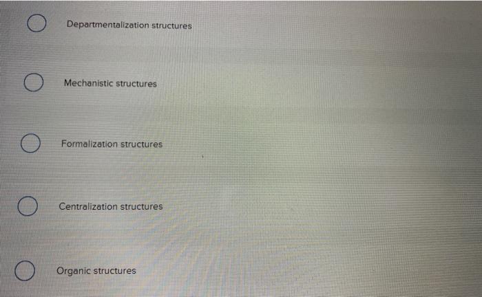 ____ work better in rapidly changing environments