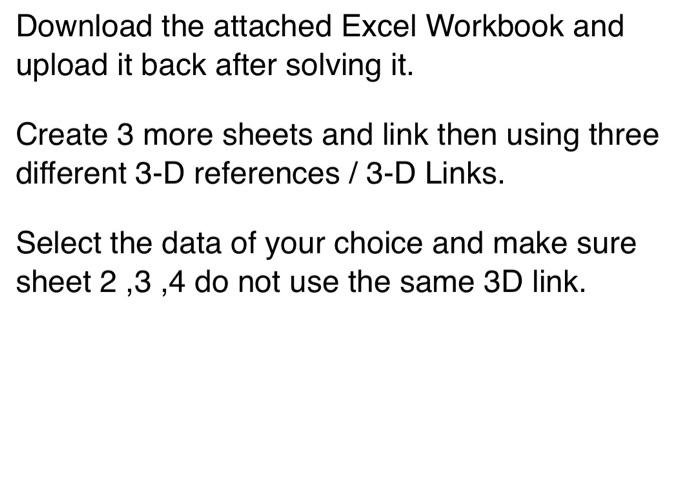 Download the attached Excel Workbook and upload