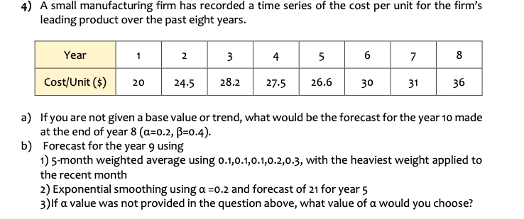 4) A small manufacturing firm has recorded a time