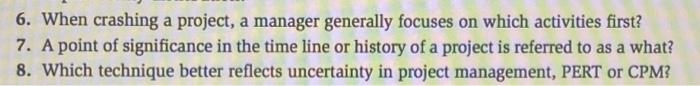 6. When crashing a project, a manager generally