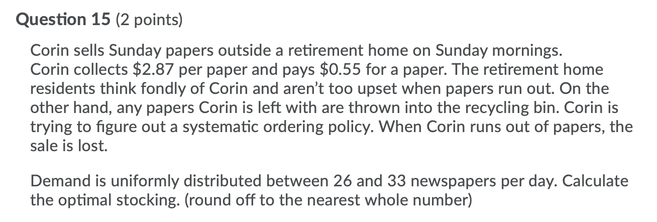 Question 15 (2 points) Corin sells Sunday papers