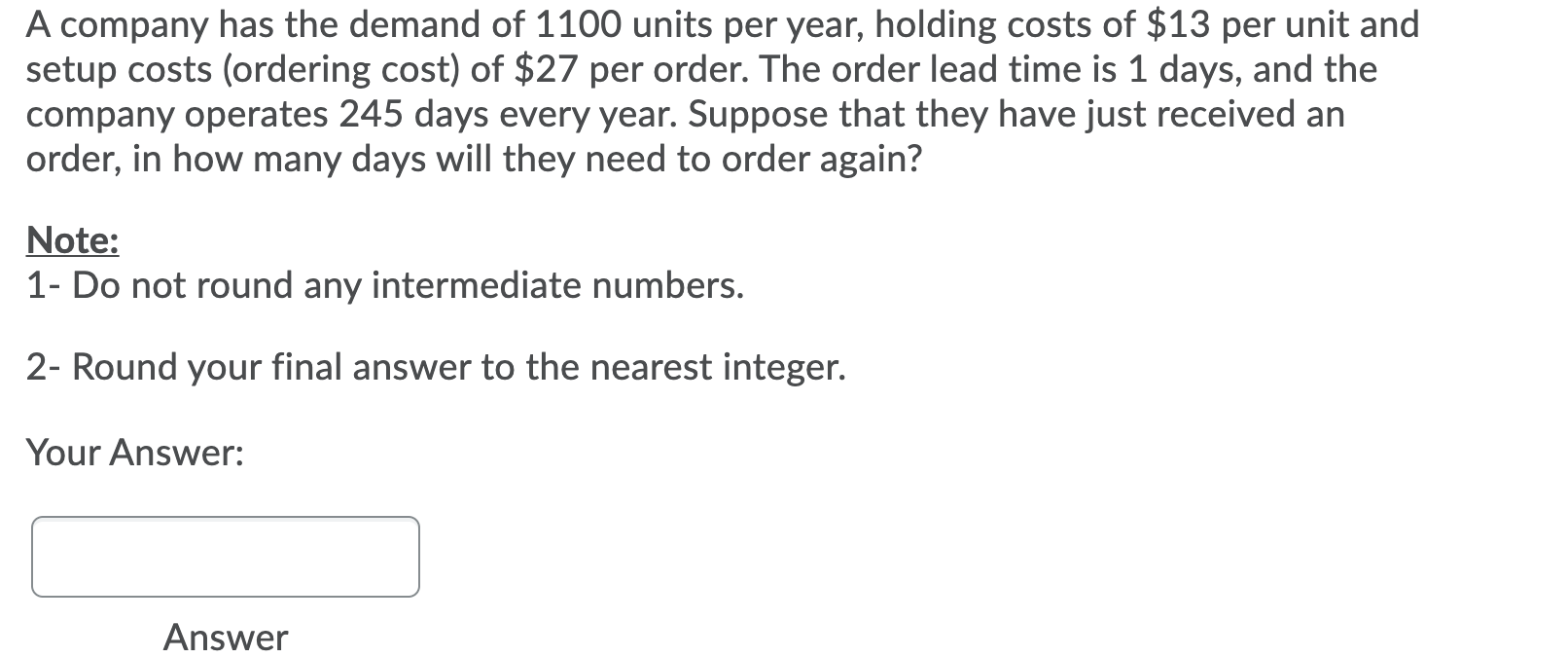 A company has the demand of 1100 units per year,