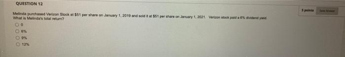 QUESTION 12 Melinda purchased Verizon Stock at