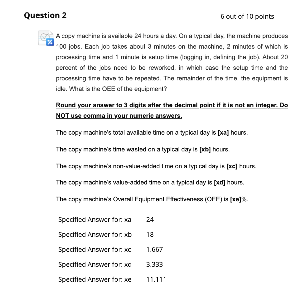 Question 2 6 out of 10 points A copy machine is
