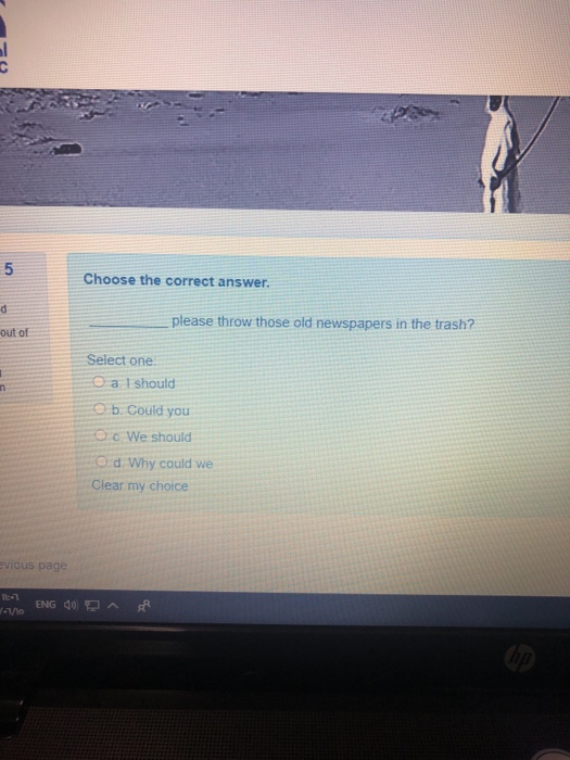 5 Choose the correct answer. d please throw those