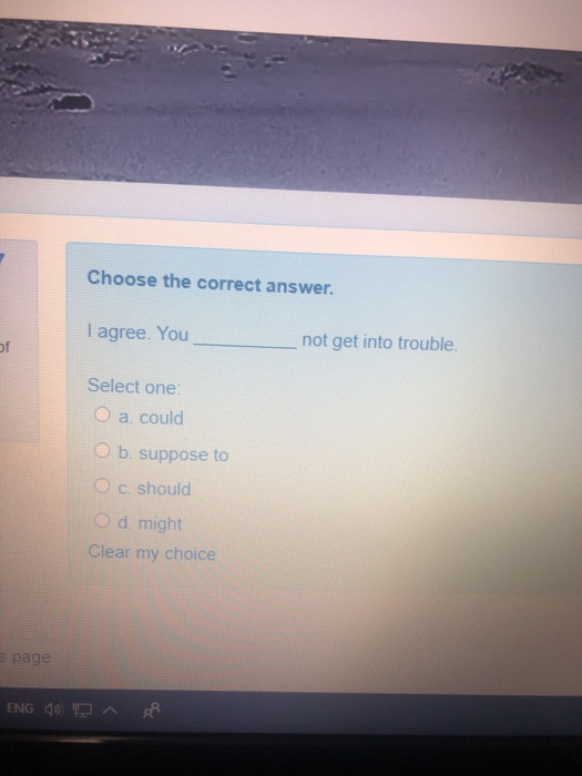 Choose the correct answer. I agree. You of not