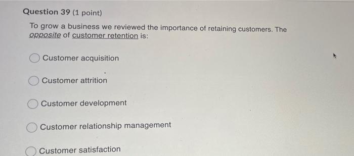 Question 37 (1 point) To build your business