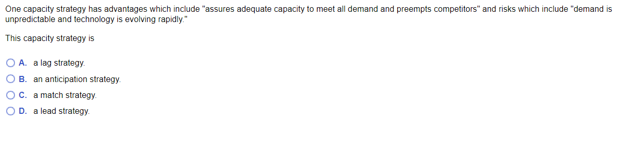 One capacity strategy has advantages which