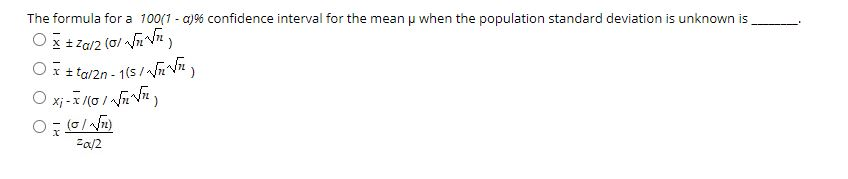 The formula for a 100(1 - 0)% confidence interval