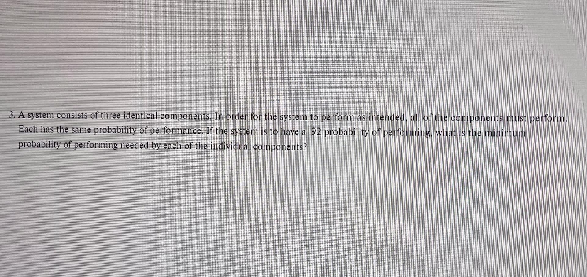 3. A system consists of three identical