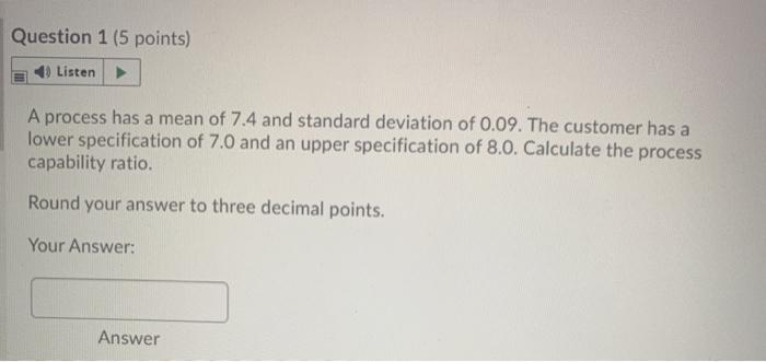 Question 1 (5 points) Listen A process has a mean