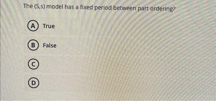 The (S,S) model has a fixed period between part