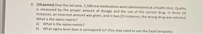 2) [10 points] Over the last year, 1,500 oral