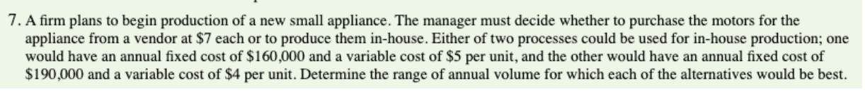7. A firm plans to begin production of a new