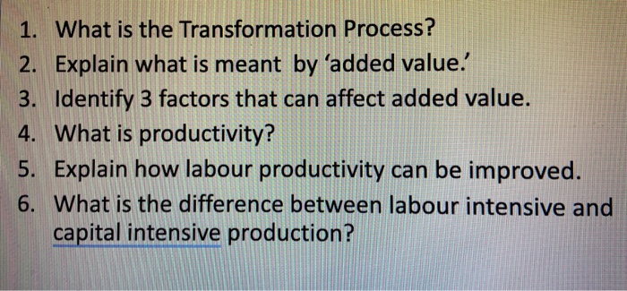 1. What is the Transformation Process? 2. Explain