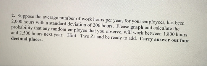 2. Suppose the average number of work hours per