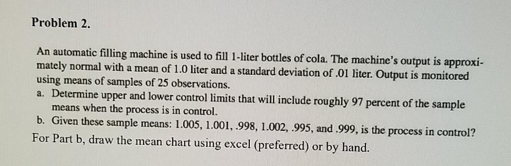 Problem 2. An automatic filling machine is used