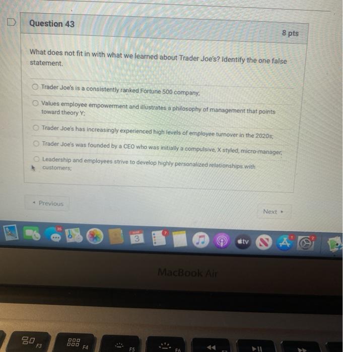 Question 43 8 pts What does not fit in with what