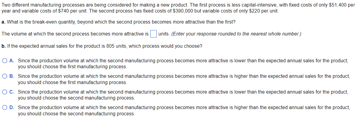 Two different manufacturing processes are being