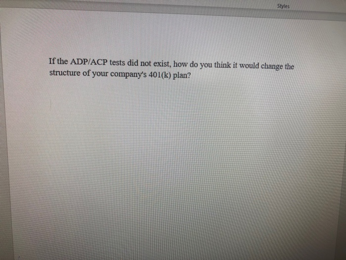 Styles If the ADP/ACP tests did not exist, how do