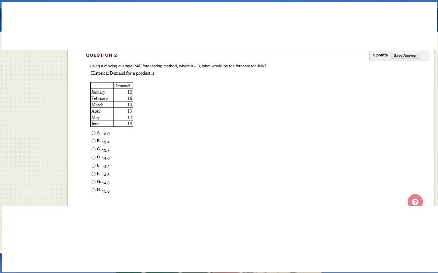 QUESTION 2 5 points Save Answer Using a moving