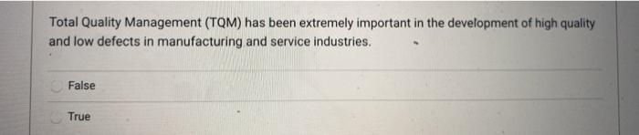 Total Quality Management (TQM) has been extremely