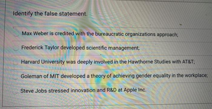 Identify the false statement. Max Weber is