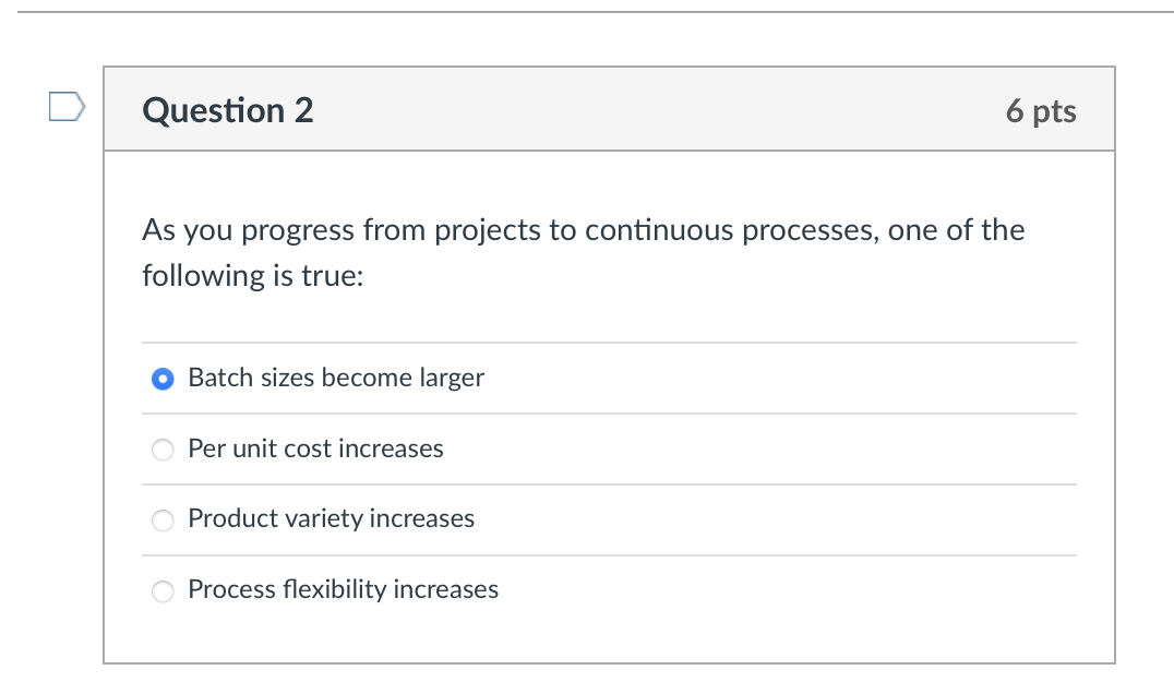 Question 2 6 pts As you progress from projects to