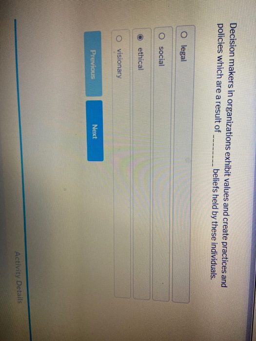 Decision makers in organizations exhibit values