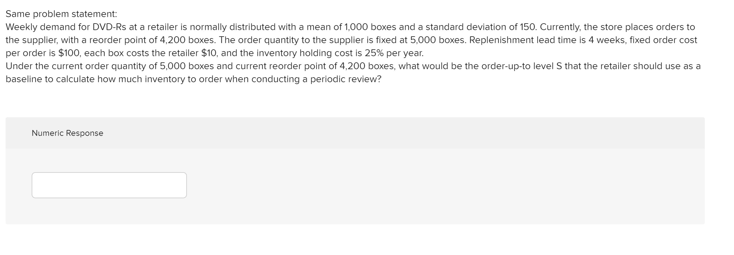 Same problem statement: Weekly demand for DVD-Rs
