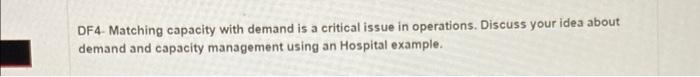 DF4. Matching capacity with demand is a critical