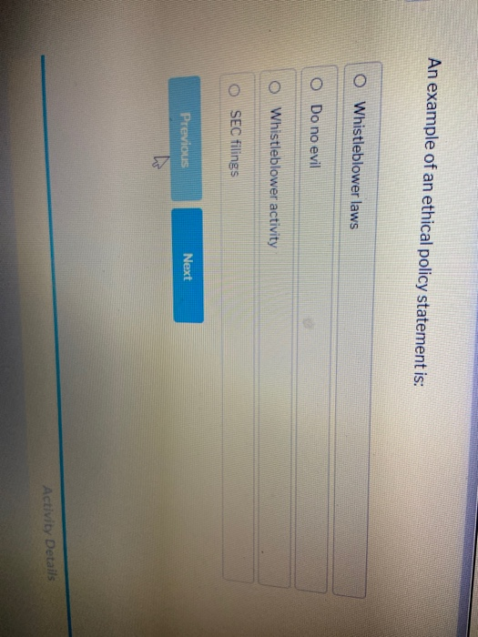 An example of an ethical policy statement is: O